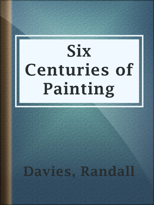 Title details for Six Centuries of Painting by Randall Davies - Available